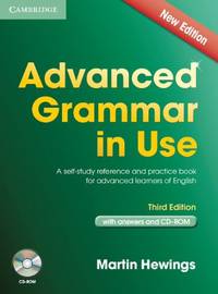 Advanced Grammar in Use. A Self-study Reference and Practice Book for Advanced Learners of English, with Answersrs (+ CD-ROM)