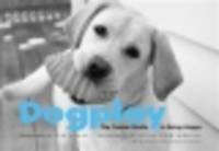 Dogplay. The Canine Guide to Being Happy