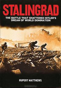 Stalingrad: The Battle that Shattered Hitler