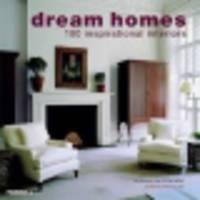 Dream Homes. 100 Inspirational Interiors