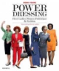 Power Dressing. First Ladies, Women Politicians and Fashion