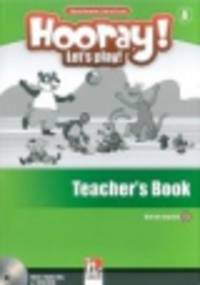 Hooray! Let's Play! A. Teacher's book (+ CD)