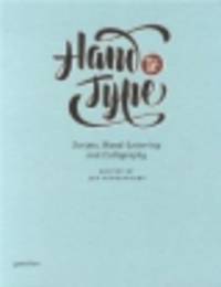 Hand to Type. Scripts, Hand Lettering and Calligraphy