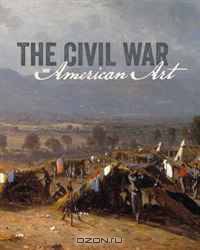 The Civil War and American Art (Smithsonian American Art Museum)