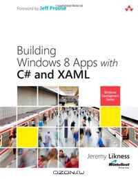 Building Windows 8 Apps with C# and XAML (Microsoft Windows Development Series)
