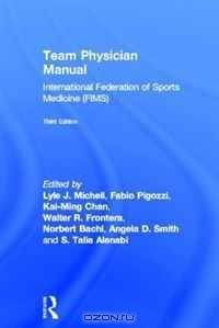 Team Physician Manual: International Federation of Sports Medicine (FIMS)