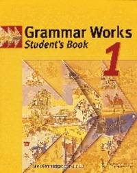 Grammar Works 1 Student