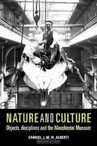 Nature and Culture: Objects, Disciplines and the Manchester Museum