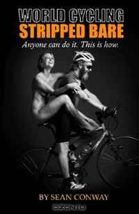 World Cycling Stripped Bare: Anyone can cycle the world. This is how.