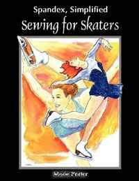 Spandex Simplified: Sewing for Skaters