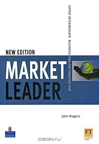 Market Leader: Upper Intermediate Business English Practice File