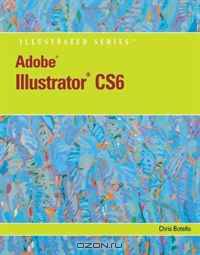 Adobe Illustrator CS6 Illustrated (Adobe Cs6 By Course Technology)