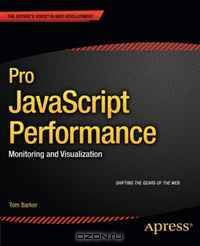 Pro JavaScript Performance: Monitoring and Visualization (Professional Apress)