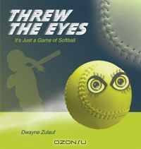 Threw the Eyes: It