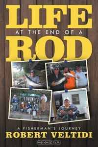 Life at the End of a Rod: A Fisherman