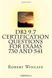 DB2 9.7 Certification Questions for Exams 730 and 541