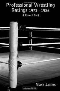 Professional Wrestling Ratings 1973-1986: A Record Book