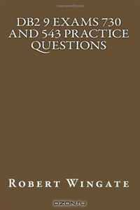 DB2 9 Exams 730 and 543 Practice Questions