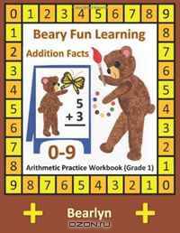 Beary Fun Learning Addition Facts 0-9 Arithmetic Practice Workbook (Grade 1): Al-Bear Einstein Math (Volume 9)