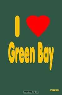 I Love Green Bay Journal