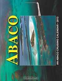 Abaco Cruising Calendar 2013