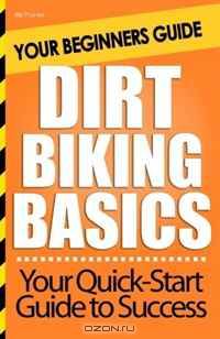 Dirt Biking Basics: Your Beginners Guide