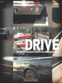 Drive: Journeys through Film, Cities and Landscapes