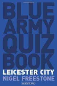 Blue Army Quiz Book: Leicester City