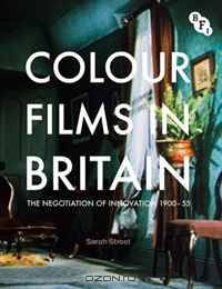 Colour Films in Britain: The Negotiation of Innovation 1900-1955