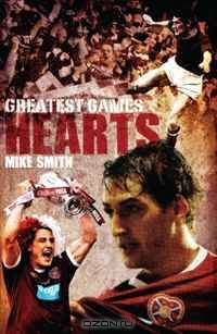 Hearts Greatest Games: Heart of Midlothian