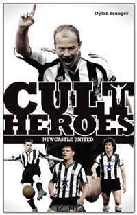 Newcastle United Cult Heroes: The Toon