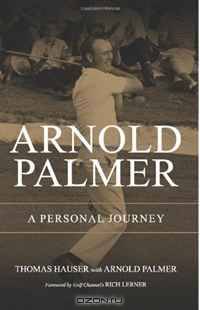 Arnold Palmer: A Personal Journey