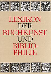 Lexikon der Buchkunst und Bibliophilie