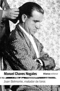 Juan Belmonte, matador de toros: Su Vida Y Sus Haza¤as (Spanish Edition)