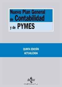 Nuevo Plan General de Contabilidad y de Pymes / New General Accounting Plan and SMEs: Reales Decretos 1.514/2007 Y 1.515/2007, De 16 De Noviembre (Spanish Edition)