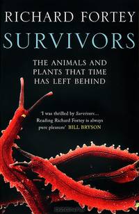 Survivors: The Animals and Plants That Time Has Left Behind
