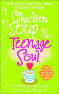 Chicken Soup for the Teenage Soul: Stories of Life, Love and Learning