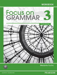 Focus on Grammar 3. Workbook