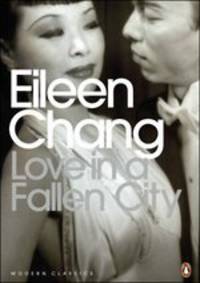 Love In A Fallen City / Любовь, разрушающая города