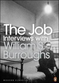 The Job. Interviews with William S. Burroughs / Работа. Интервью с Уильямом Берроузом