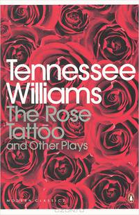 The Rose Tattoo and Other Plays