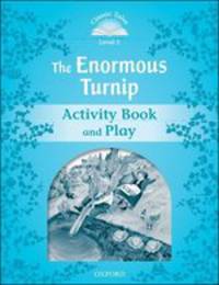 Classic Tales. Second Edition. Level 1. Enormous Turnip. Activity Book and Plays