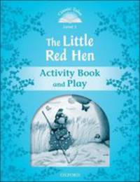 Classic Tales. Second Edition. Level 1. The Little Red Hen. Activity Book and Plays