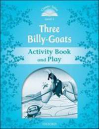 Classic Tales. Second Edition. Level 1. Three Billy-Goats. Activity Book and Plays