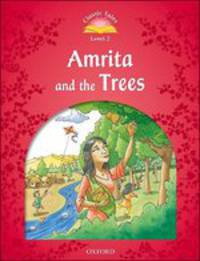 Classic Tales. Second Edition. Level 2. Amrita and The Trees