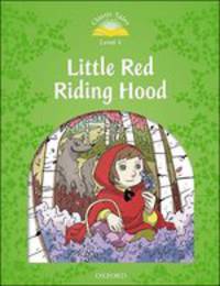 Classic Tales. Second Edition. Level 3. Little Red Riding Hood
