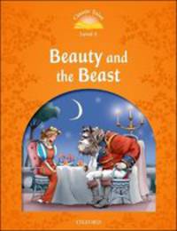 Classic Tales. Second Edition. Level 5. Beauty and The Beast