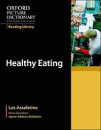 Oxford Picture Dictionary Reading Library. Second Edition. Healthy Eating