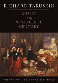The Oxford History of Western Music: Music in the Nineteenth Century