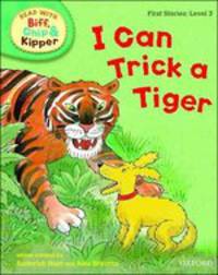 Read With Biff, Chip, and Kipper. I Can Trick A Tiger